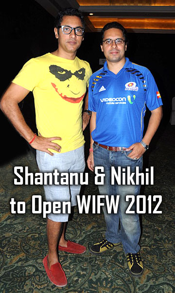 Shantanu & Nikhil to Open WIFW